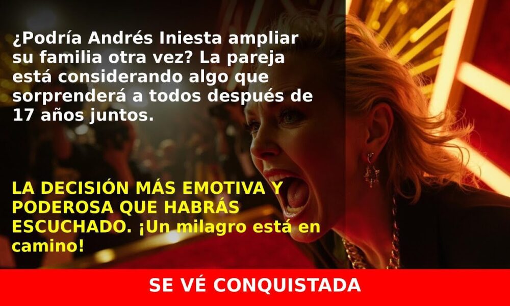 Andrés Iniesta y Anna Ortiz podrían ampliar su familia con un sexto hijo