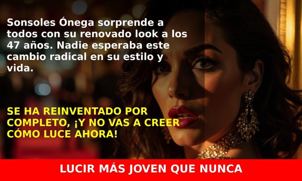 El Impactante Cambio de Sonsoles Ónega a Sus 47 Años que Te Sorprenderá
