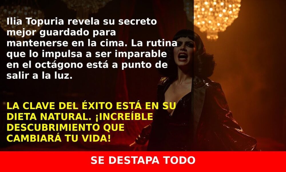 El secreto de Ilia Topuria para triunfar: sus 3 alimentos favoritos que te inspirarán