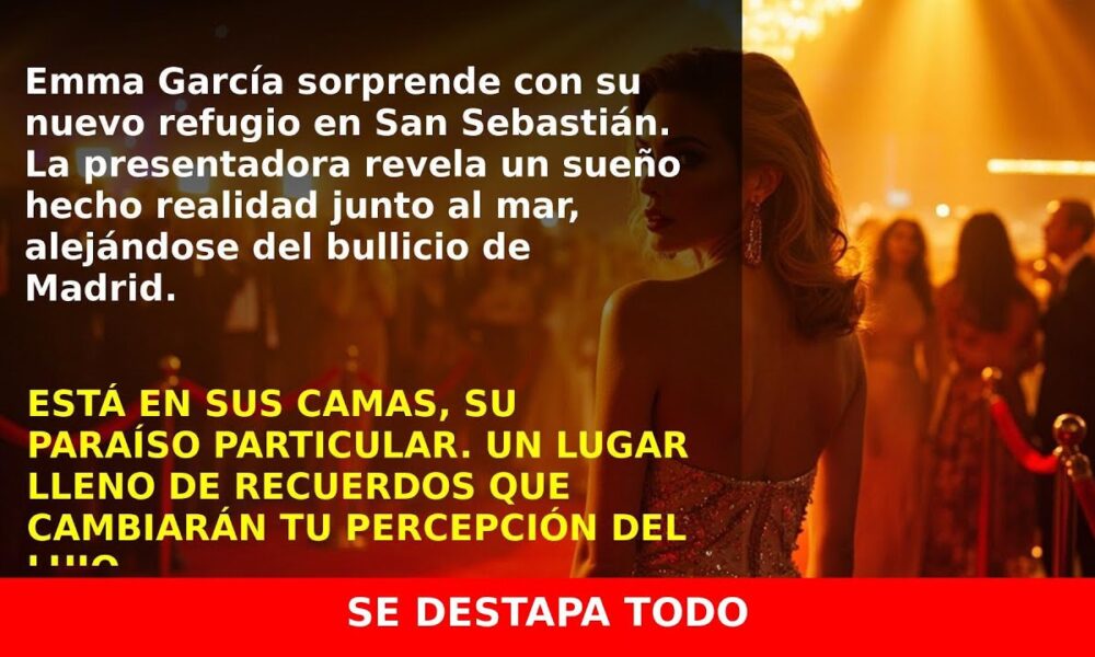 Emma García revela su secreto: la casa de sus sueños en San Sebastián
