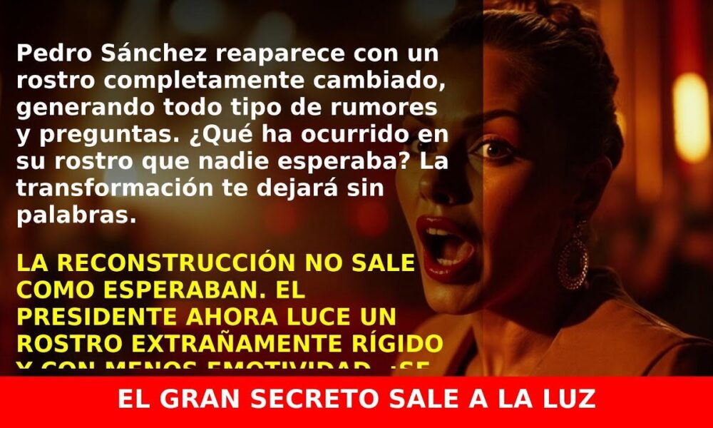 La transformación sorprendente de Pedro Sánchez tras su retoque estético