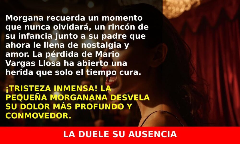 Morgana Vargas Llosa recuerda lo que más extraña de su padre tras su muerte