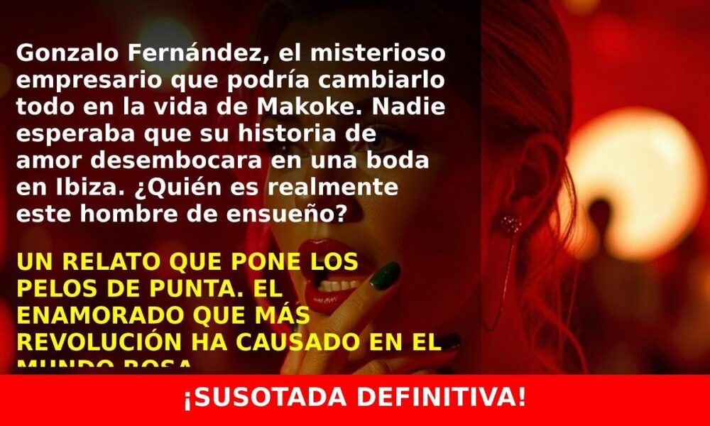 ¿Quién es Gonzalo Fernández, el nuevo prometido de Makoke?