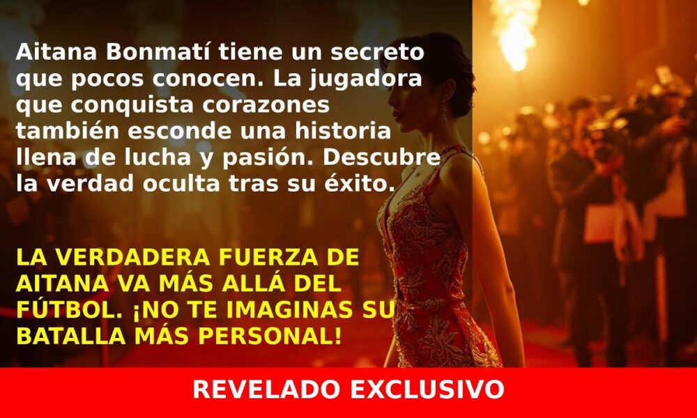 Aitana Bonmatí sin filtros: La historia oculta detrás de su éxito y amor