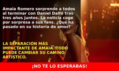 Amaia Romero termina su relación con Daniel Dalfó tras tres años