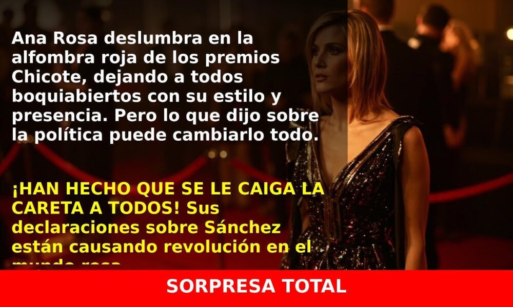 Ana Rosa deslumbra en los premios Chicote y sorprende con su opinión sobre Sánchez