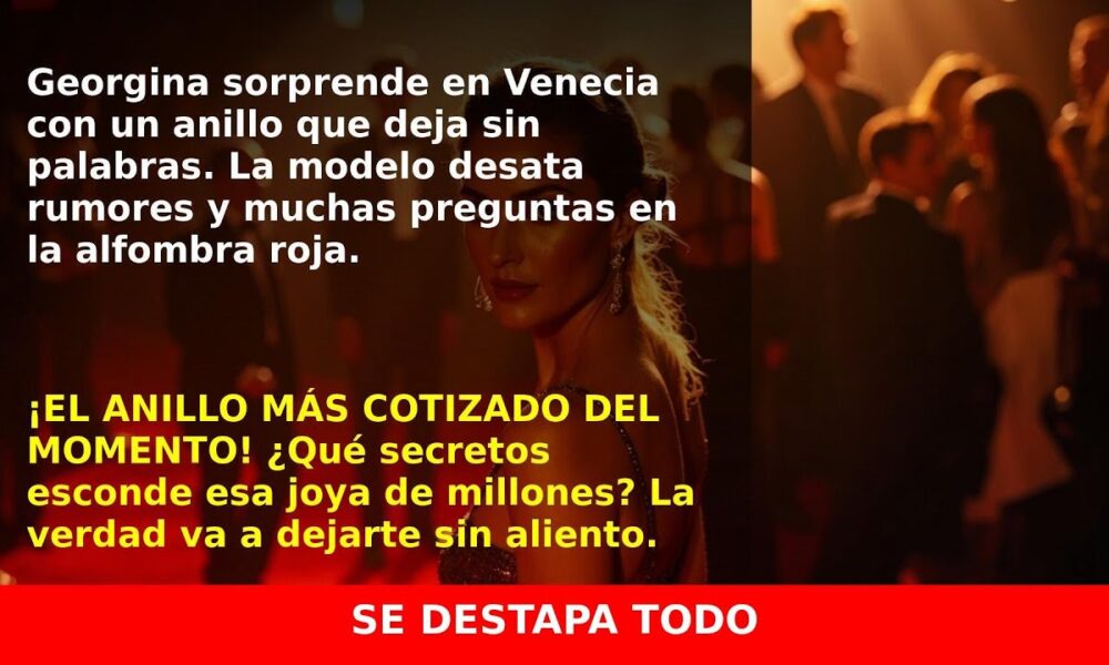 El impresionante anillo de Georgina Rodríguez en Venecia que deja sin palabras