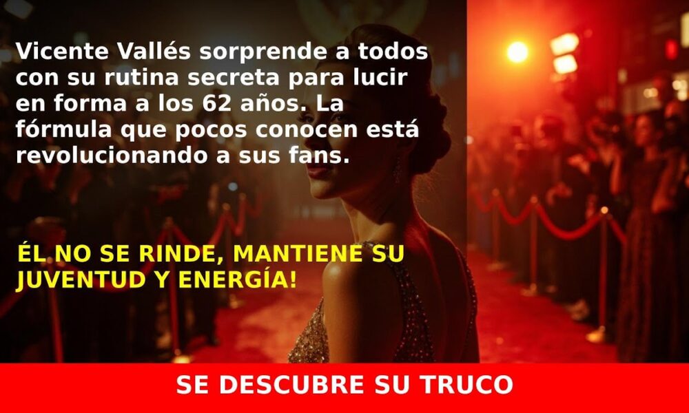 El secreto de Vicente Vallés para mantenerse en forma a los 62 años