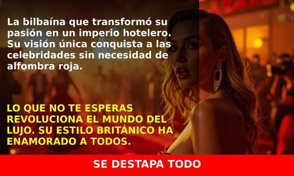 La bilbaína que creó un hotel con estilo inglés y enamora a los famosos