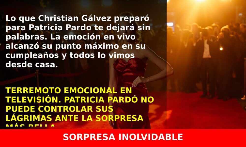 La emotiva sorpresa de Christian Gálvez que hizo llorar a Patricia Pardo en su cumpleaños