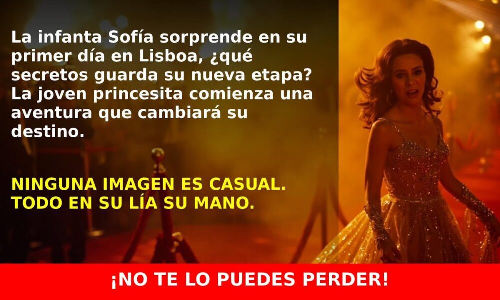 La primera semana de la infanta Sofía en la universidad de Lisboa que te dejaráhelado