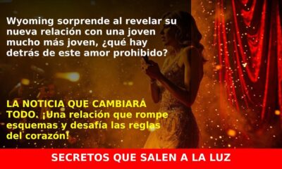 La sorpresa amorosa de Wyoming: Su relación con una joven 25 años menor
