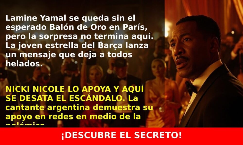 Lamine Yamal pierde Balón de Oro, pero Nicki Nicole lo apoya en redes