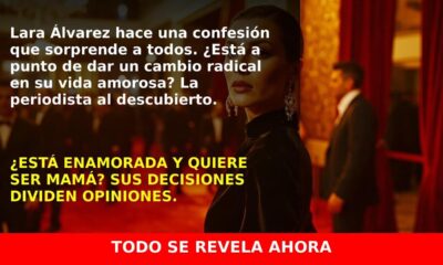 Lara Álvarez Confiesa: ¿Está Enamorada y Quiere Ser Madre? Descúbrelo Aquí