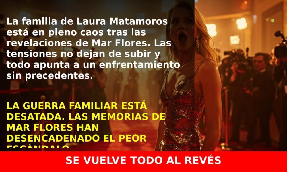 Laura Matamoros en medio de la tormenta familiar por las memorias de Mar Flores