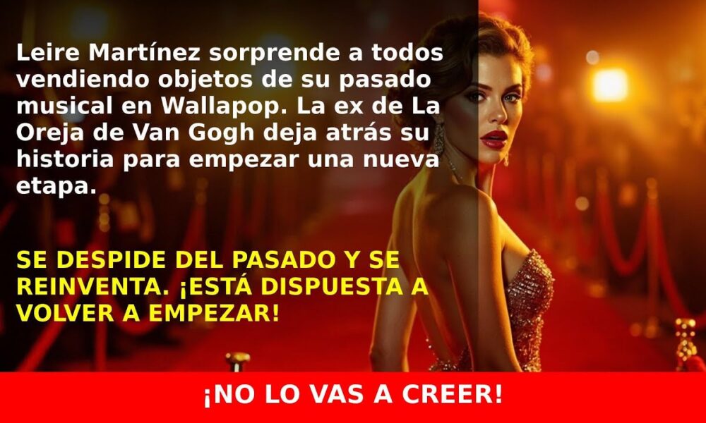Leire Martínez se despide de su pasado musical vendiendo objetos en Wallapop