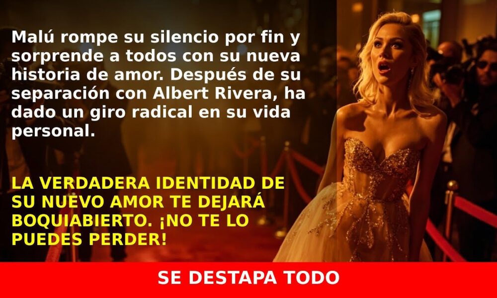 Malú rompe su silencio y revela su nuevo amor tras Albert Rivera