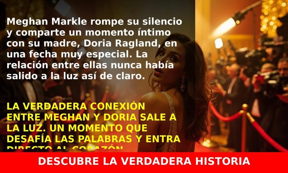 Meghan Markle sorprende al mostrar a su madre en un momento especial