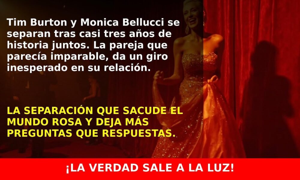 Tim Burton y Monica Bellucci anuncian su separación tras casi tres años juntos