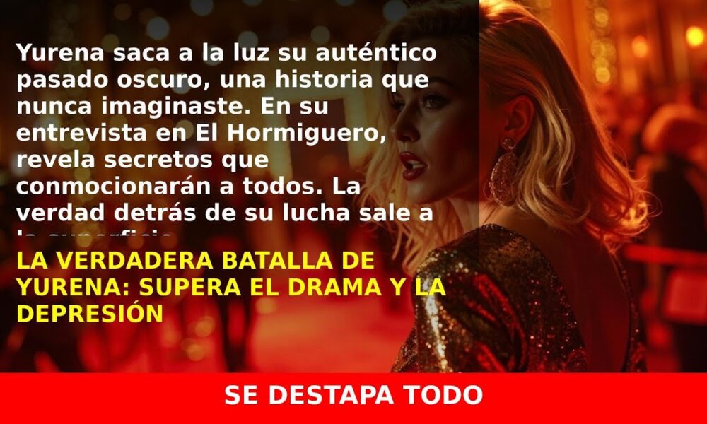 Yurena revela su lucha: Mejor olvidar su pasado oscuro en El Hormiguero