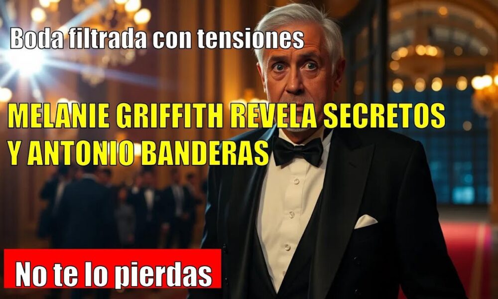 Banderas y Griffith: tensiones reveladas en la boda de su hija