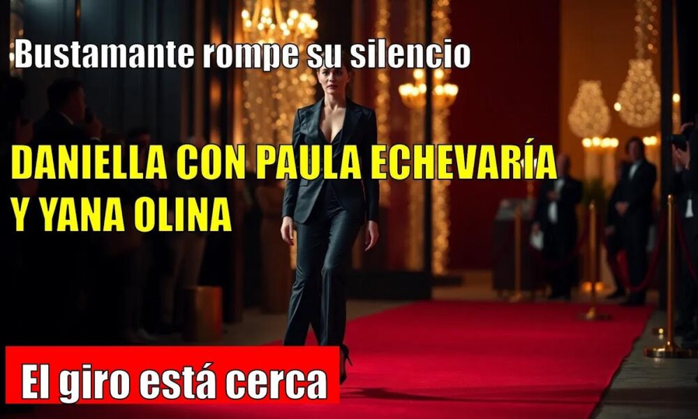 Bustamante rompe el silencio: apoya a Daniella y su relación con Paula