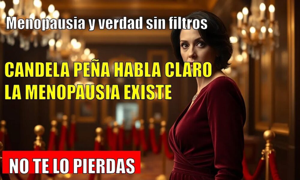 Candela Peña y la menopausia: anécdota viral y un mensaje para todas