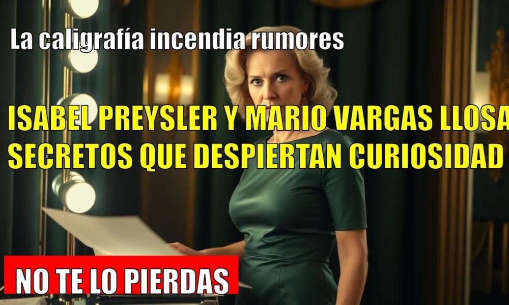 La caligrafía delata el final de la historia entre Isabel Preysler y Vargas Llosa