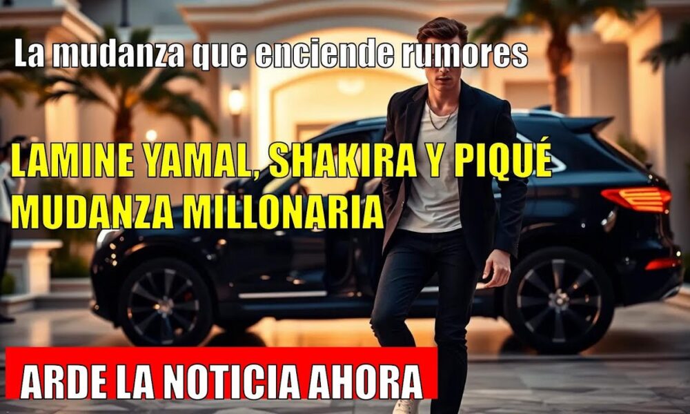 La mudanza millonaria de Lamine Yamal a la casa de Shakira y Piqué