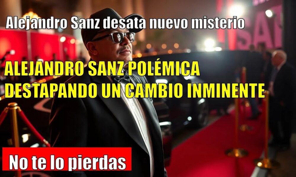 Alejandro Sanz: DESTAPA NUEVO CAPÍTULO POLÉMICA que sorprende