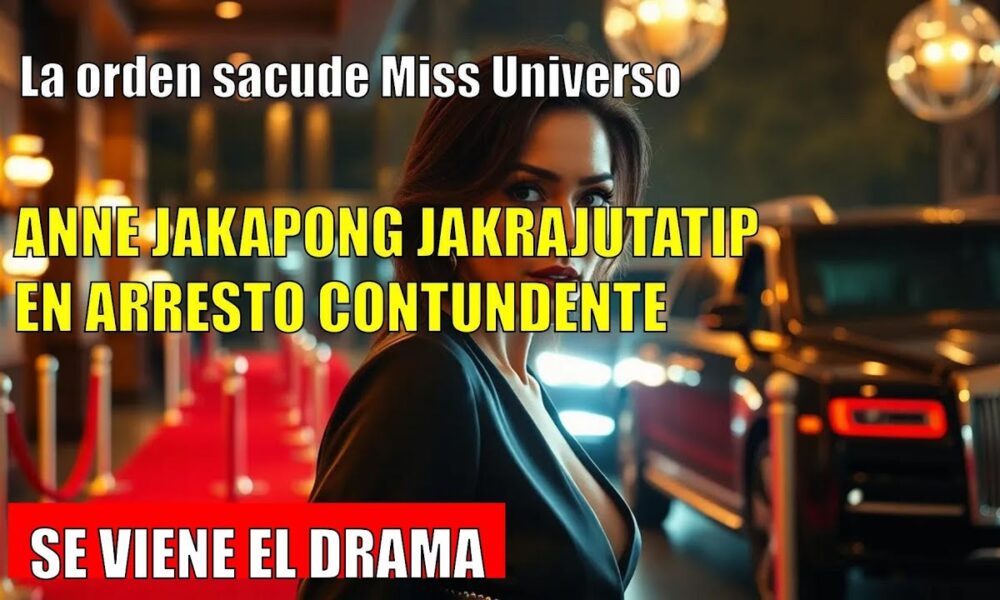 La ORDEN ARRESTO sacude MISS UNIVERSO: polémica