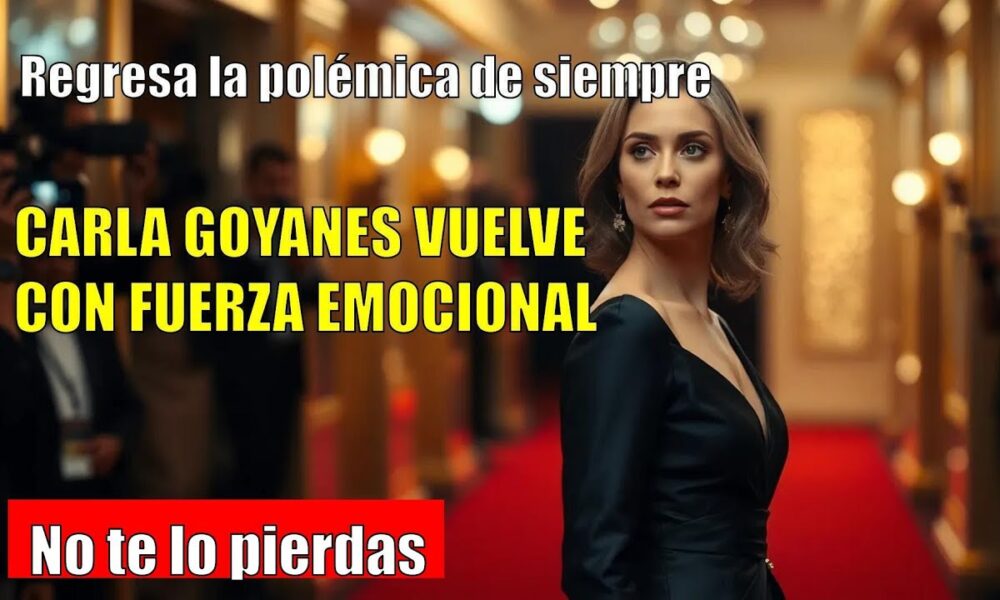 RESURGE POLÉMICA: PASO DECISIVO EN EL REGRESO DE CARLA GOYANES