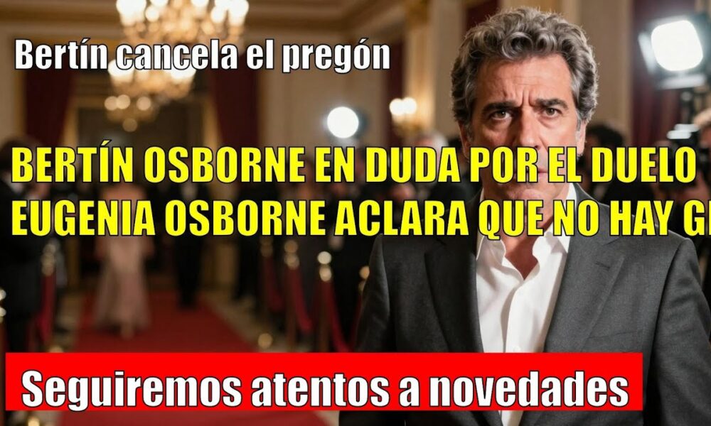 Bertín Osborne SORPRENDE al cancelar el pregón
