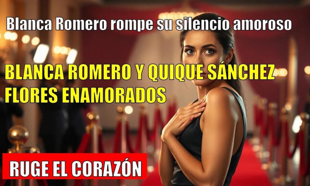 Blanca Romero CONFIESA su relación con Quique Sánchez Flores