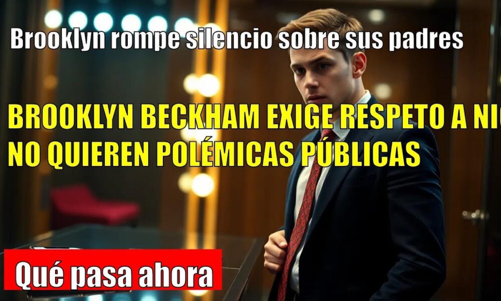 Brooklyn Beckham CONFRONTA a sus padres