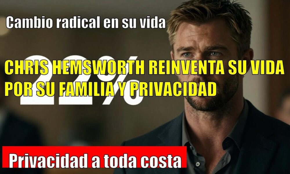 Chris Hemsworth ANUNCIA un CAMBIO radical en su vida