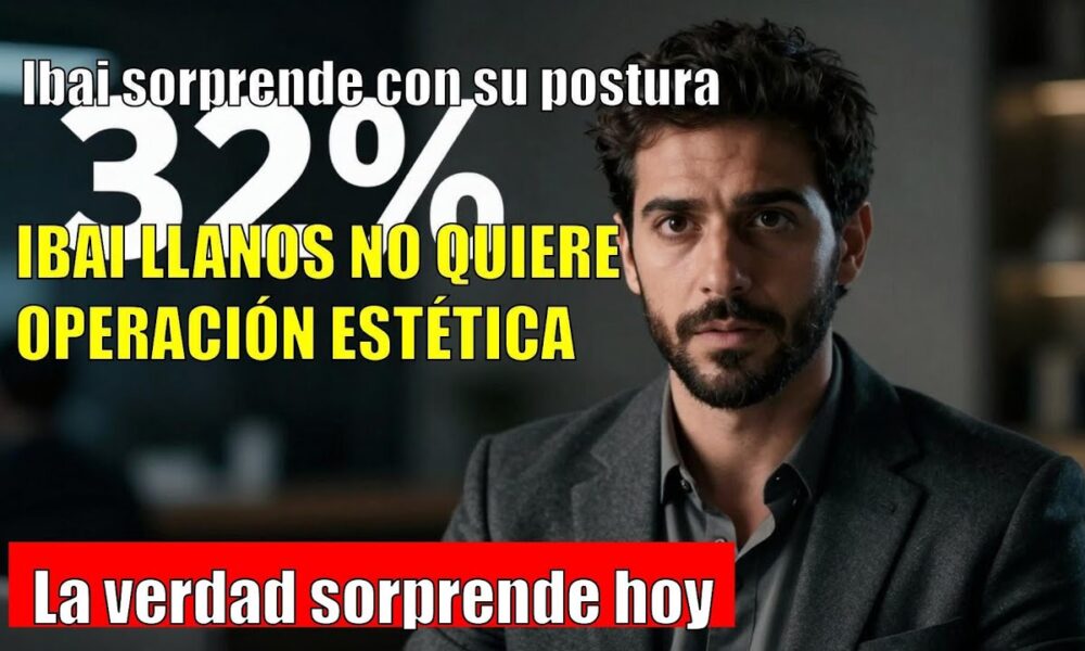 Ibai Llanos RECONOCE no operarse por estética