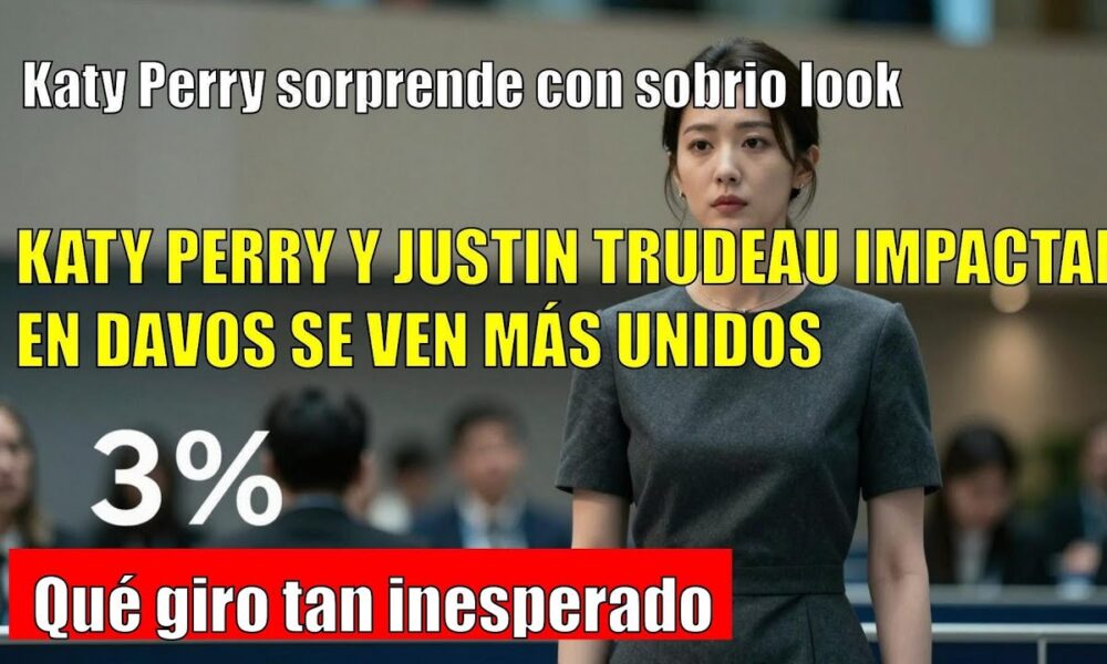 Katy Perry SORPRENDE con su look sobrio en Davos junto a Justin Trudeau
