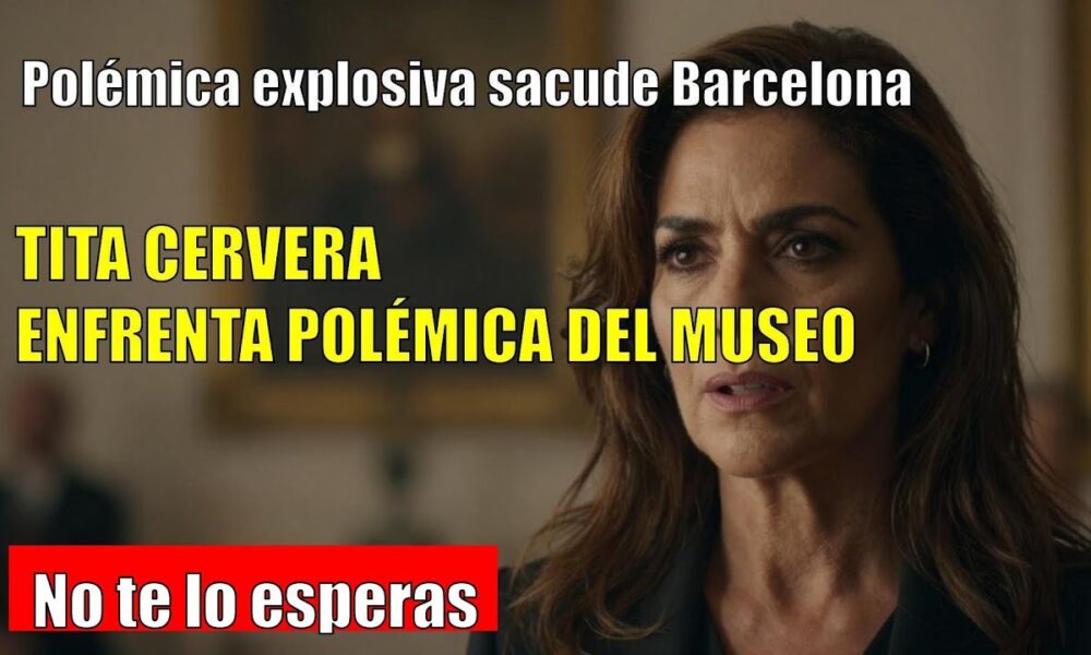 Tita Cervera POLÉMICA en Barcelona