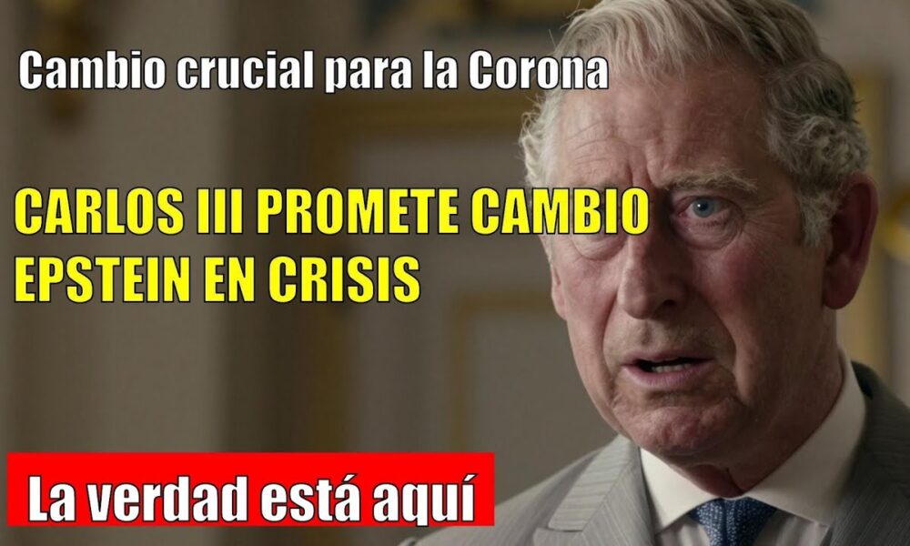 Carlos III ANUNCIA un cambio de estrategia para proteger la Corona