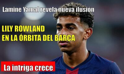 Lamine Yamal DESVELA NUEVA ILUSIÓN con Lily Rowland