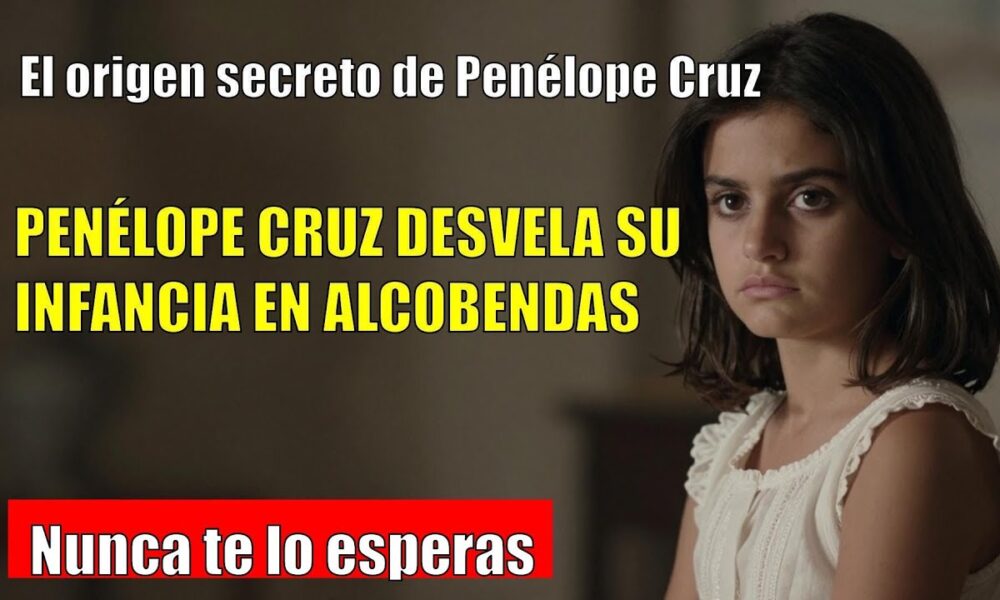 Penélope Cruz CAPTAN su infancia en Alcobendas