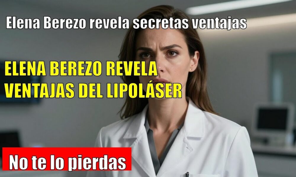 Elena Berezo DESVELA ventajas del LIPOLÁSER