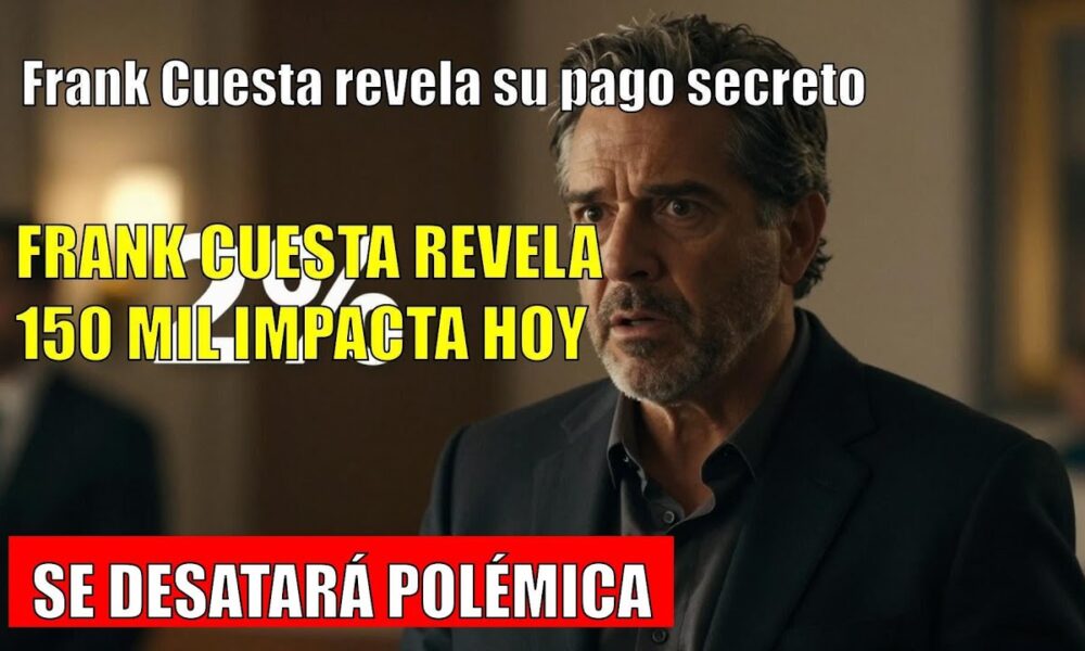 Frank Cuesta SORPRENDE con su pago por La Cárcel de los Gemelos