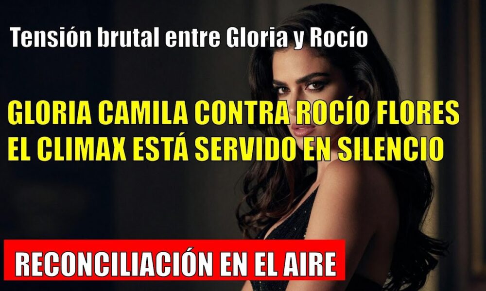 Gloria Camila CONFRONTA a Rocío Flores