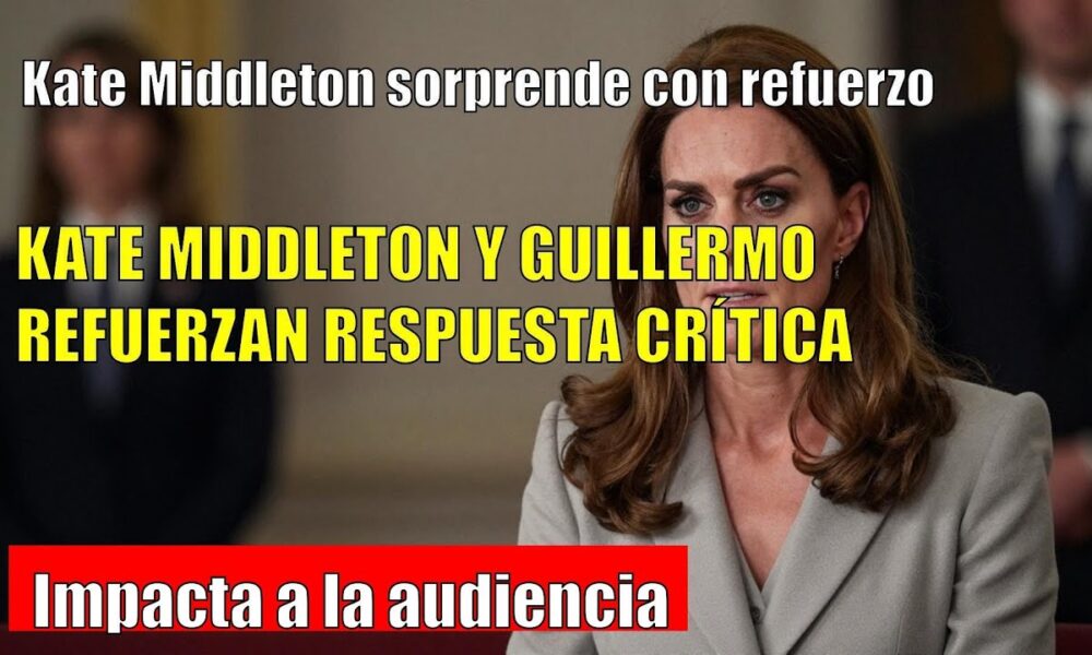 Kate Middleton SORPRENDE al reforzar su equipo con una gestora de crisis