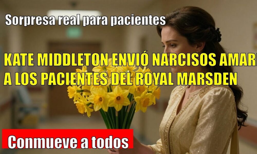 KATE MIDDLETON SORPRENDE con narcisos para pacientes