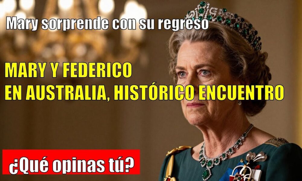 MARY SORPRENDE con su regreso a Australia