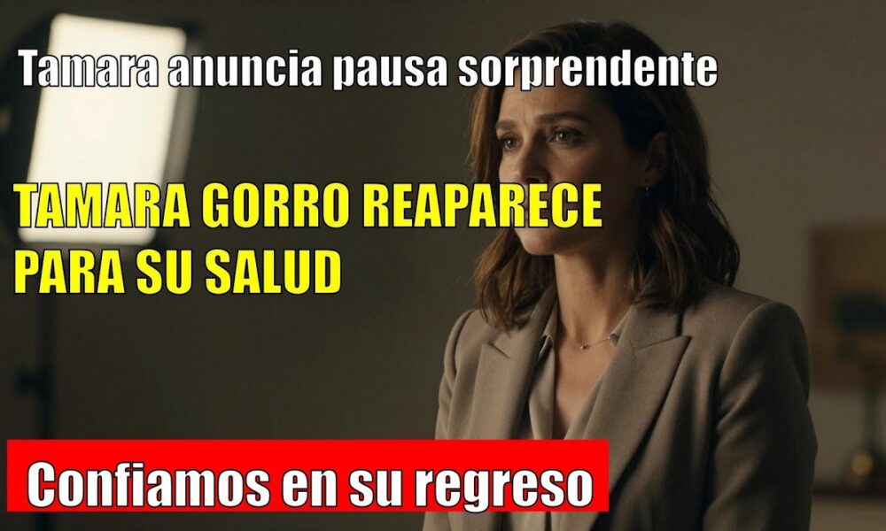 Tamara ANUNCIA una pausa en su actividad