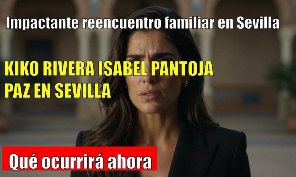 ANABEL PANTOJA SORPRENDE con su reencuentro familiar en Sevilla